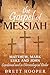 The Gospel of Messiah: Matt...