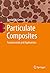 Particulate Composites: Fundamentals and Applications