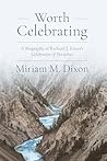 Book cover for Worth Celebrating: A Biography of Richard J. Foster's Celebration of Discipline