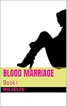 Blood Marriage: B...