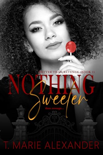 Nothing Sweeter (Better Than Revenge Book 1)