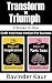 Transform to Triumph: Trans...