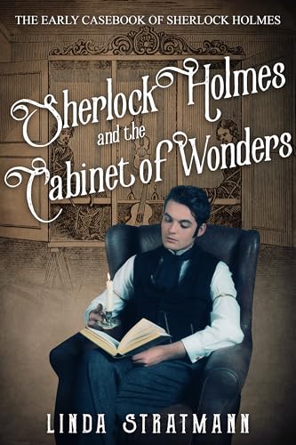 Sherlock Holmes and the Cabinet of Wonders (The Early Casebook of Sherlock Holmes 8)