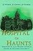 Hospital of Haunts by Heather    Daughrity