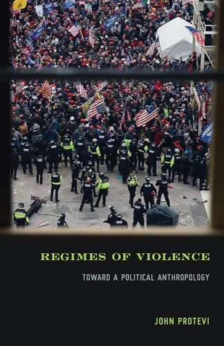 Regimes of Violence: Toward a Political Anthropology (Kindle Edition)
