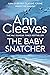 The Baby-Snatcher by Ann Cleeves