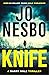 Knife by Jo Nesbø Knife by Jo Nesbø