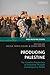 Producing Palestine: The Cr...
