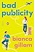 Bad Publicity: A Novel