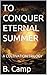 TO CONQUER ETERNAL SUMMER: ...