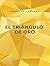El Triángulo de Oro (traducido) (Spanish Edition)