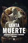 Santa Muerte. Oraciones, Rosarios y Novenas: Letra grande (Spanish Edition) Santa Muerte. Oraciones, Rosarios y Novenas: Letra grande (Spanish Edition)