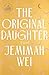 The Original Daughter: A GMA Book Club Pick: A Novel