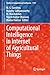 Computational Intelligence in Internet of Agricultural Things (Studies in Computational Intelligence Book 1170)