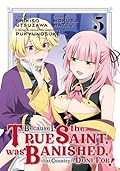 Because I, the True Saint, was Banished, that Country is Done For! Vol. 5