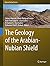 The Geology of the Arabian-Nubian Shield by Zakaria Hamimi