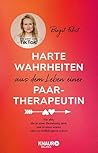 Harte Wahrheiten aus dem Leben einer Paartherapeutin