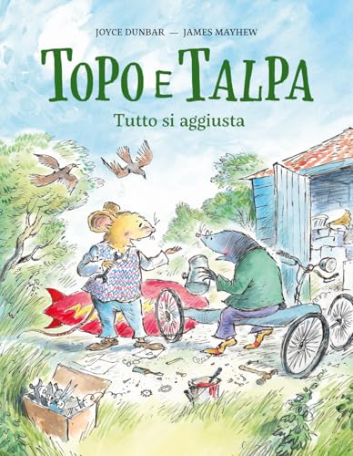 Topo e talpa. Tutto si aggiusta. Ediz. a (Hardcover)