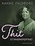 Thit. Et skæbneportræt by Hanne Faldborg