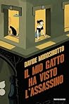 Il mio gatto ha visto l'assassino by Davide Morosinotto
