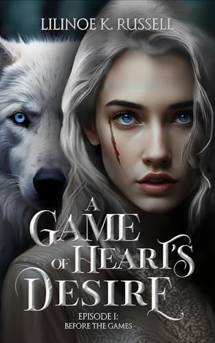 A Game of Heart’s Desire: Episode I: Before the Games (Kindle Edition)