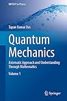 Quantum Mechanics: Axiomatic Approach and Understanding Through Mathematics (UNITEXT for Physics)