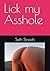 Lick my Asshole