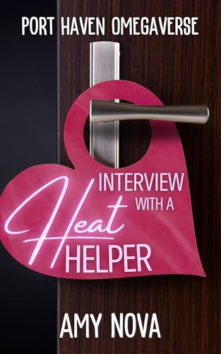 Interview with a Heat Helper (Port Haven Omegaverse)