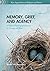 Memory, Grief, and Agency: ...