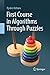 First Course in Algorithms Through Puzzles