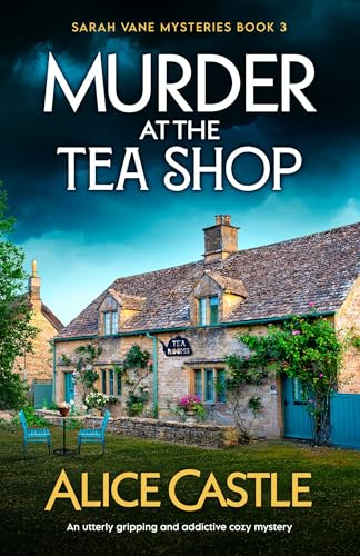 Murder at the Tea Shop: An utterly gripping and addictive cozy mystery (Sarah Vane Mysteries Book 3)