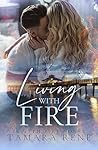 Living with Fire by Tamara Rene