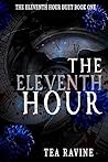 The Eleventh Hour by Tea Ravine