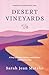 Desert Vineyards: A Story o...