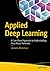 Applied Deep Learning: A Ca...