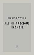 All My Precious Madness