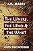 The Where, the Who & the What by J.R. Mabry The Where, the Who & the What by J.R. Mabry