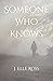 Someone Who Knows (Those Wh...