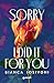 Sorry I did it for you (edizione italiana) (Italian Edition)
