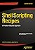 Shell Scripting Recipes: A Problem-Solution Approach