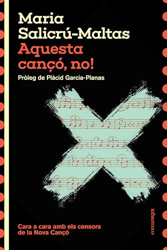 Aquesta cançó, no!: Cara a cara amb els censors de la Nova Cançó (Catalan Edition)