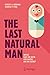 The Last Natural Man: Where...