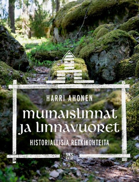 Muinaislinnat ja linnavuoret — Historiallisia retkikohteita (Paperback)