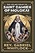 THE LIFE AND LEGACY OF SAINT DAMIEN OF MOLOKAI by Rev. Gabriel Whitlock