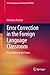 Error Correction in the Foreign Language Classroom: Reconsidering the Issues (Second Language Learning and Teaching)