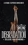 Degradation by Ellie Sanders