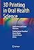 3D Printing in Oral Health Science: Applications and Future Directions