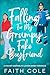 Falling For My Grumpy Fake Boyfriend by Faith Cole