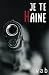 JE TE HAINE (Les enquêtes d...
