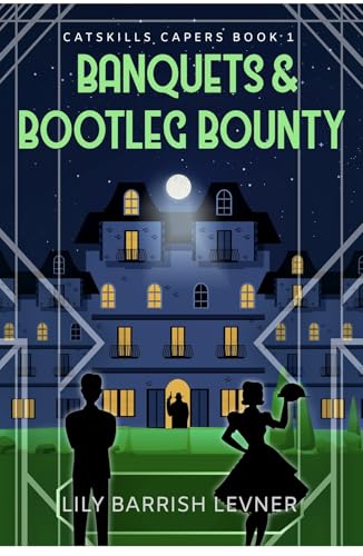 Banquets & Bootleg Bounty (Catskills Capers Book 1)